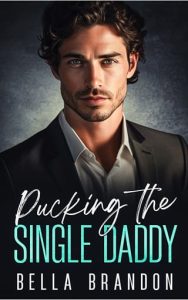 Pucking the Single Daddy by Bella Brandon EPUB & PDF