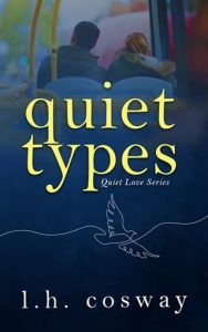 QUIET TYPES (QUIET LOVE #1) BY L.H. COSWAY EPUB & PDF
