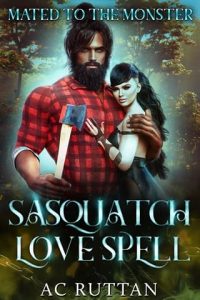 Sasquatch Love Spell by AC Ruttan EPUB & PDF