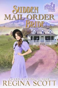 Sudden Mail-Order Bride by Regina Scott EPUB & PDF