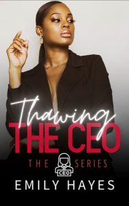 Thawing the CEO by Emily Hayes EPUB & PDF