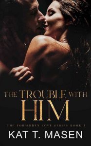 The Trouble With Him by Kat T. Masen EPUB & PDF