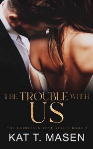 The Trouble With Us by Kat T. Masen EPUB & PDF