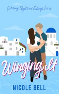 Winging It by Nicole Bell EPUB & PDF