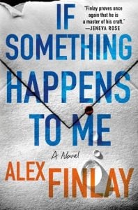 If Something Happens to Me by Alex Finlay EPUB & PDF