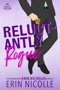 Reluctantly Rogue (ROYALS GONE ROGUE #2) by Erin Nicolle EPUB & PDF