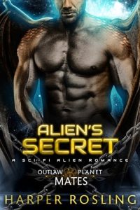Alien’s Secret (OUTLAW PLANET MATES) by Harper Rosling EPUB & PDF