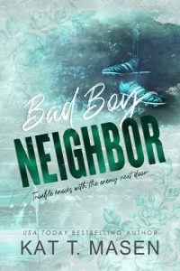 Bad Boy Neighbor by Kat T. Masen EPUB & PDF