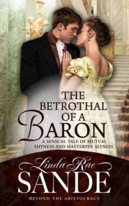 The Betrothal of a Baron (BEYOND THE ARISTOCRACY) by Linda Rae Sande EPUB & PDF