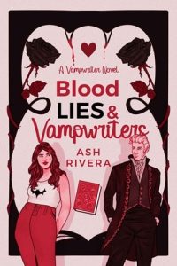 Blood, Lies, and Vampwriters by Ash Rivera EPUB & PDF