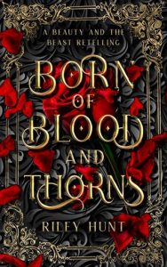 Born of Blood and Thorns (ENEMIES EVER AFTER) by Riley Hunt EPUB & PDF