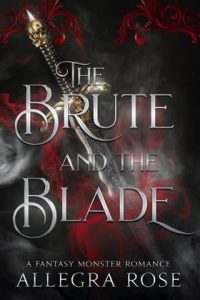 The Brute and the Blade by Allegra Rose EPUB & PDF