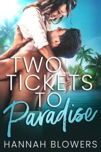Two Tickets to Paradise (BURN FOR YOU: NEXT GENERATION) by Hannah Blowers EPUB & PDF