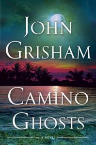 Camino Ghosts (CAMINO #3) by John Grisham EPUB & PDF