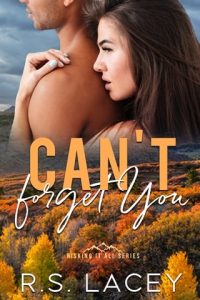 Can’t Forget You (RISKING IT ALL #4) by R.S. Lacey EPUB & PDF