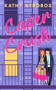 Caper Crush (NEW YORK FRIENDSHIP #3) by Kathy Strobos EPUB & PDF