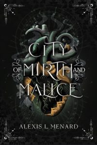 City of Mirth and Malice by Alexis L. Menard EPUB & PDF