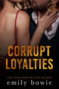 CORRUPT LOYALTIES BY EMILY BOWIE EPUB & PDF