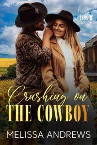 Crushing on the Cowboy (IRON H RANCH #2) by Melissa Andrews EPUB & PDF