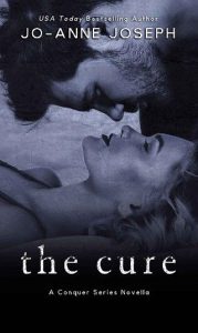 The Cure (THE CONQUER #1) by Jo-Anne Joseph EPUB & PDF