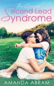 The Cure for Second Lead Syndrome by Amanda Abram EPUB & PDF