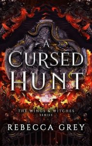 A Cursed Hunt (WINGS & WITCHES #1) by Rebecca Grey EPUB & PDF