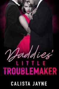 Daddies’ Little Troublemaker (BABYDOLLS STANDALONES) by Calista Jayne EPUB & PDF