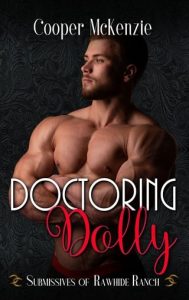 DOCTORING DOLLY (SUBMISSIVES OF RAWHIDE RANCH #5) BY COOPER MCKENZIE EPUB & PDF