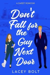 DON’T FALL FOR THE GUY NEXT DOOR (DON’T FALL #3) BY LACEY BOLT EPUB & PDF