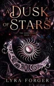 A Dusk Of Stars: THE CHRONICLES BOOK 1 (THE ORIGINALS OF GRIMM ACADEMY #4) by Lyra Forger EPUB & PDF