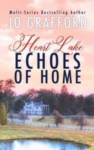 Echoes of Home (HEART LAKE #12) by Jo Grafford EPUB & PDF