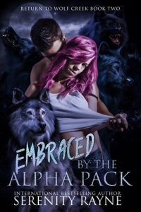 Embraced By the Alpha Pack (RETURN TO WOLF CREEK #2) by Serenity Rayne EPUB & PDF