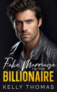 Fake Marriage to the Billionaire (THE KNIGHTS OF JACKSONVILLE #1) by Kelly Thomas EPUB & PDF