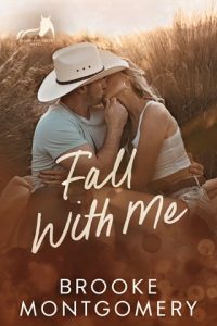 Fall With Me (SUGARLAND CREEK #3) by Brooke Montgomery EPUB & PDF
