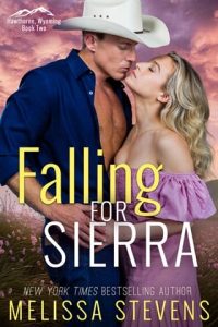 Falling for Sierra (HAWTHORNE WYOMING #2) by Melissa Stevens EPUB & PDF