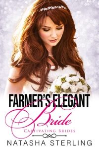 Farmer’s Elegant Bride (CAPTIVATING BRIDES #4) by Natasha Sterling EPUB & PDF