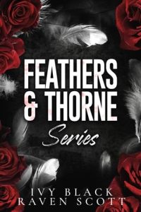 Feathers and Thorne #1-3: The Complete Collection by Ivy Black Raven Scott EPUB & PDF