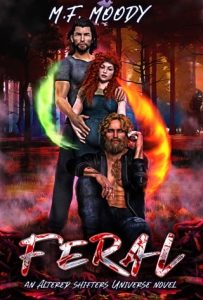 Feral (ALTERED SHIFTERS UNIVERSE #4) by M.F. Moody EPUB & PDF
