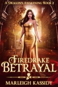 Firedrake Betrayal (A DRAGON’S AWAKENING #2) by Marleigh Kassidy EPUB & PDF