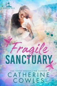 Fragile Sanctuary (SPARROW FALLS #1) by Catherine Cowles EPUB & PDF