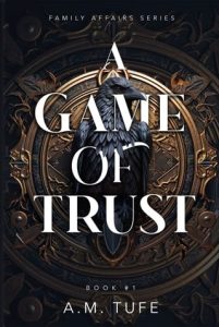 A Game of Trust (FAMILY AFFAIRS #1) by A. M. Tufe EPUB & PDF
