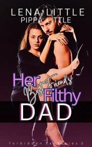 Her Best Friend’s Filthy Dad by Lena Little EPUB & PDF