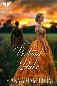 Her Pretend Duke (REGENCY ROSES #2) by Hanna Hamilton EPUB & PDF