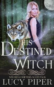 HIS DESTINED WITCH (WITCHES AND SHIFTERS: SCOTT PACK #2) BY LUCY PIPER EPUB & PDF