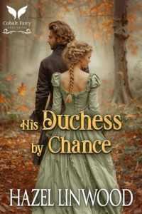 His Duchess by Chance by Hazel Linwood EPUB & PDF