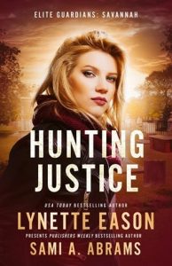 Hunting Justice (ELITE GUARDIANS: SAVANNAH #2) by Lynette Eason EPUB & PDF