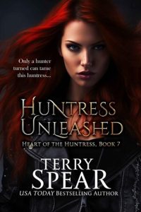 Huntress Unleashed (HEART OF THE HUNTRESS #7) by Terry Spear EPUB & PDF