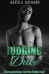 Judging Duke (LIVERPOOL BOYS #4) by Alex J. Adams EPUB & PDF