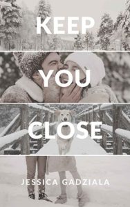Keep You Close by Jessica Gadziala EPUB & PDF