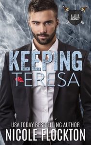 Keeping Teresa (ALLIEZ SECURITY #3) by Nicole Flockton EPUB & PDF